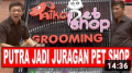 PUTRA BUKA PET SHOP !!!
